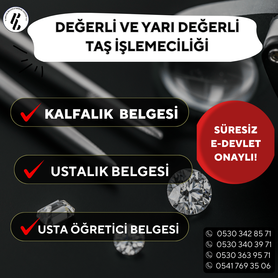 DEĞERLİ VE YARI DEĞERLİ TAŞ İŞLEMECİLİĞİ